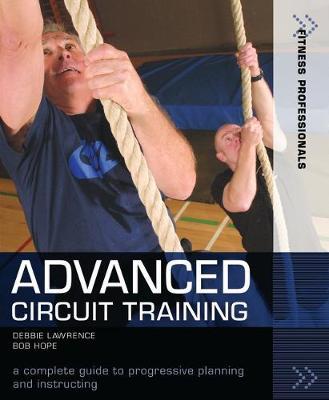 Advanced Circuit Training: A Complete Guide to Progressive Planning and Instructing - Richard (Bob) Hope - 9781472980410