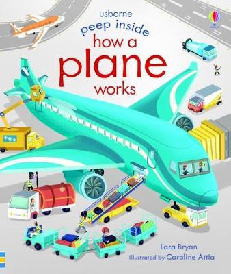 Peep Inside How a Plane Works - Lara Bryan - 9781474953023