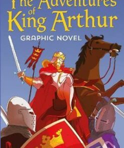 The Adventures of King Arthur Graphic Novel - Russell Punter - 9781474974073
