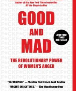 Good and Mad: The Revolutionary Power of Women's Anger - Rebecca Traister - 9781501181818