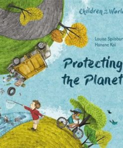 Children in Our World: Protecting the Planet - Louise Spilsbury - 9781526310736