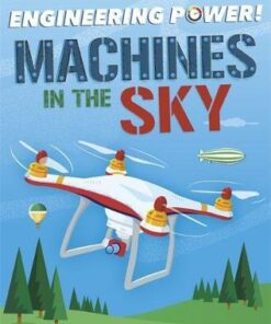 Engineering Power!: Machines in the Sky - Kay Barnham - 9781526311764