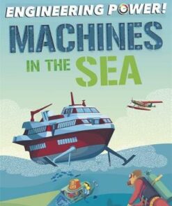 Engineering Power!: Machines at Sea - Kay Barnham - 9781526311788