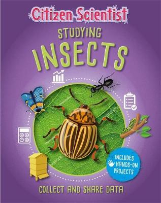 Citizen Scientist: Studying Insects - Izzi Howell - 9781526312273
