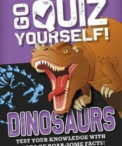Go Quiz Yourself!: Dinosaurs - Izzi Howell - 9781526312808