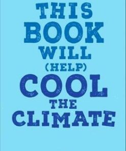 This Book Will (Help) Cool the Climate: 50 Ways to Cut Pollution