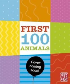 First 100 Animals - Pat-a-Cake - 9781526382290