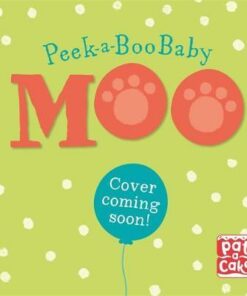 Peek-a-Boo Baby: Moo - Pat-a-Cake - 9781526382405