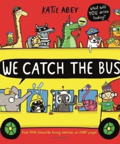 We Catch the Bus - Katie Abey - 9781526607195