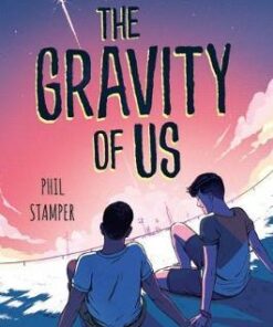 The Gravity of Us - Phil Stamper - 9781526619945