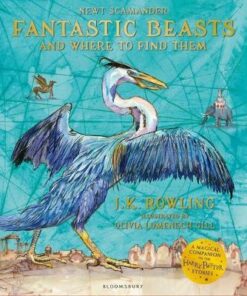 Fantastic Beasts and Where to Find Them: Illustrated Edition - J.K. Rowling - 9781526620316
