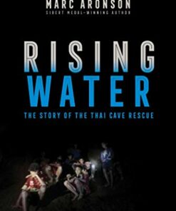 Rising Water: The Story of the Thai Cave Rescue - Marc Aronson - 9781534444140