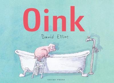 Oink! - David Elliot - 9781776572144