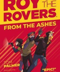 Roy of the Rovers: From the Ashes (Fiction 5) - Tom Palmer - 9781781087831