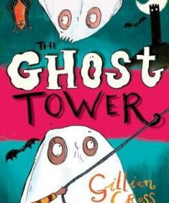 The Ghost Tower - Gillian Cross - 9781781128374