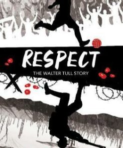 Respect: The Walter Tull Story - Michaela Morgan - 9781781129142