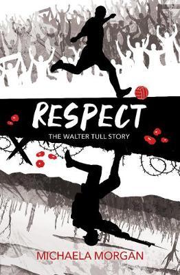 Respect: The Walter Tull Story - Michaela Morgan - 9781781129142