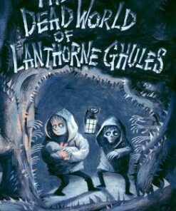 The Dead World of Lanthorne Ghules - Gerald Killingworth - 9781782692362