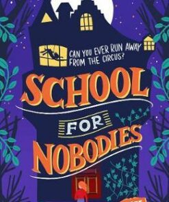 School for Nobodies - Susie Bower - 9781782692713
