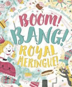 Boom! Bang! Royal Meringue! - Sally Doran - 9781783448791