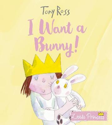 I Want a Bunny! - Tony Ross - 9781783448807