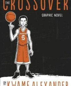 The Crossover: Graphic Novel - Kwame Alexander - 9781783449590