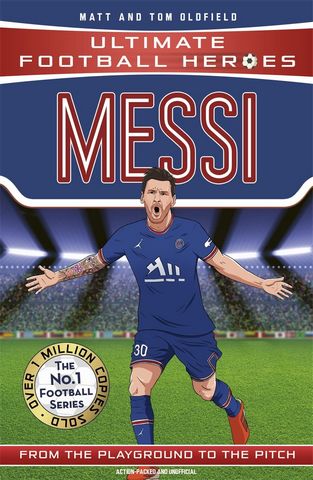 UFH: Messi 56 Messi (Ultimate Football Heroes) - Tom Oldfield - 9781786064035