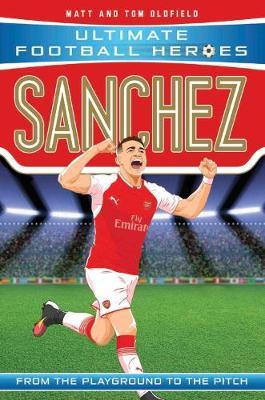 UFH: Sanchez 74 Sanchez (Ultimate Football Heroes) - Matt Oldfield - 9781786068095