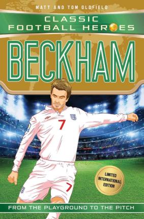 Beckham (Classic Football Heroes - Limited International Edition) - Matt Oldfield - 9781786069214