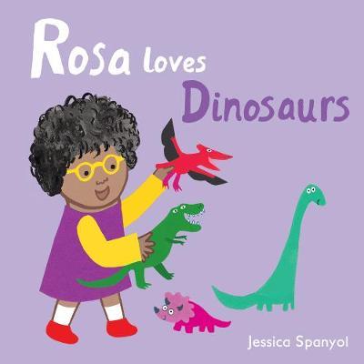 Rosa Loves Dinosaurs - Jessica Spanyol - 9781786281241