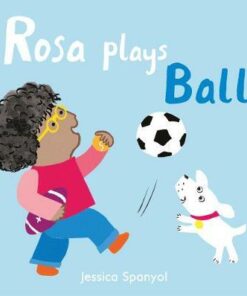 Rosa Plays Ball - Jessica Spanyol - 9781786281265