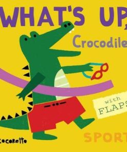 What's Up Crocodile?: Sport - Cocoretto - 9781786281555