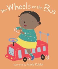 The Wheels on the Bus - Annie Kubler - 9781786281968
