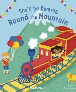 Classic Books with Holes Board Book: She'll Be Coming 'Round the Mountain - Anne Passchier - 9781786282156