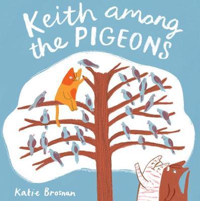 Keith Among the Pigeons - Katie Brosnan - 9781786283436