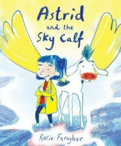 Astrid and the Sky Calf - Rosie Faragher - 9781786283535