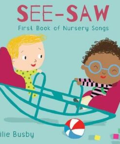 See-Saw! - First Book of Nursery Songs - Ailie Busby - 9781786284099