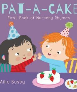 Pat-A-Cake! - First Book of Nursery Rhymes - Ailie Busby - 9781786284112