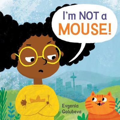 I'm NOT A Mouse! - Evgenia Golubeva - 9781786284631
