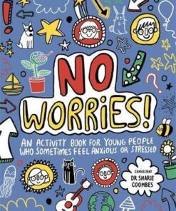 No Worries! Mindful Kids: An activity book for children who sometimes feel anxious or stressed - Katie Abey - 9781787410879