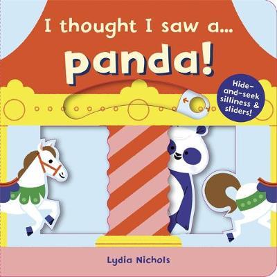 I thought I saw a... Panda! 1 I thought I saw a... Panda! - Lydia Nichols - 9781787415744