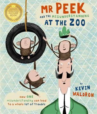 Mr Peek and the Misunderstanding at the Zoo - Kevin Waldron - 9781787416406