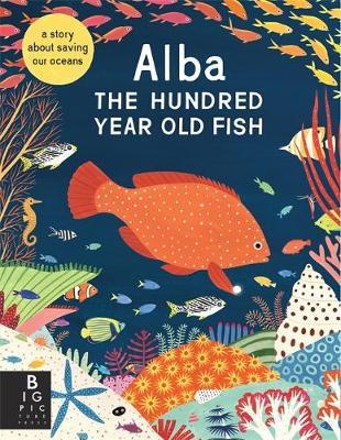 Alba the Hundred Year Old Fish - Lara Hawthorne - 9781787417298