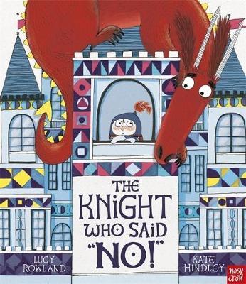 The Knight Who Said "No!" - Lucy Rowland - 9781788002080