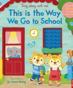 Sing Along With Me! This is the Way We Go to School - Yu-hsuan Huang - 9781788003070