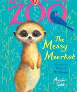 Zoe's Rescue Zoo: The Messy Meerkat - Amelia Cobb - 9781788004367
