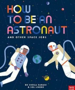 How to be an Astronaut and Other Space Jobs - Dr Sheila Kanani - 9781788005210