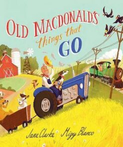 Old Macdonald's Things That Go - Jane Clarke - 9781788005548
