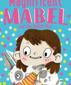 Magnificent Mabel and the Rabbit Riot - Ruth Quayle - 9781788005944
