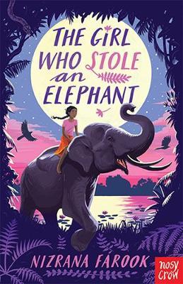 The Girl Who Stole an Elephant - Nizrana Farook - 9781788006347